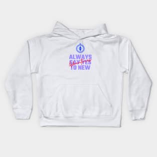 Always Say Yes to New Adventure Kids Hoodie